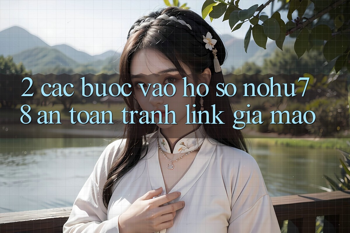 2. Các bước Vào hồ sơ Nohu78 An Toàn, Tránh Link Giả Mạo 2. Các bước Vào hồ sơ Nohu78 An Toàn, Tránh Link Giả Mạo