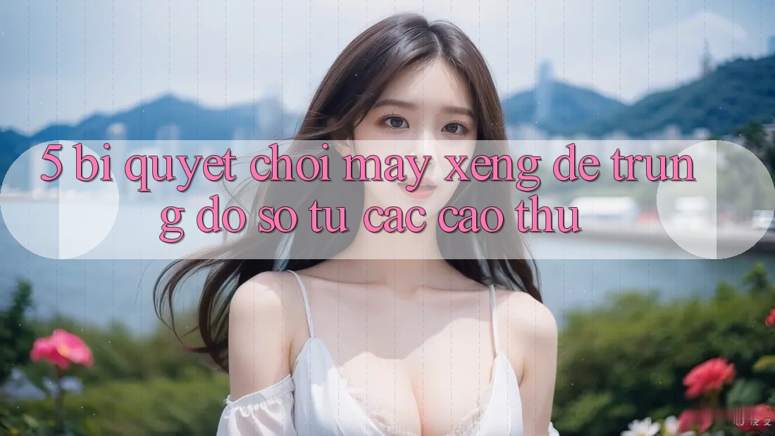 5. Bí Quyết Chơi Máy xèng Dễ Trúng Đồ sộ Từ Các Cao Thủ