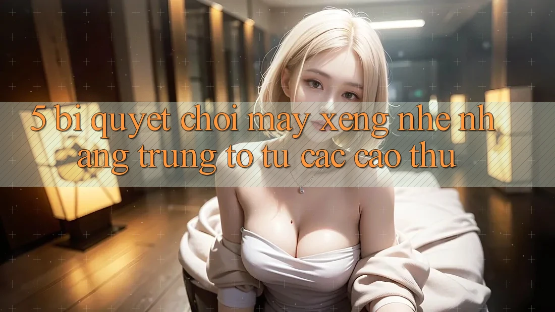 5. Bí quyết Chơi Máy xèng Nhẹ nhàng Trúng To Từ Các Cao Thủ 5. Bí quyết Chơi Máy xèng Nhẹ nhàng Trúng To Từ Các Cao Thủ
