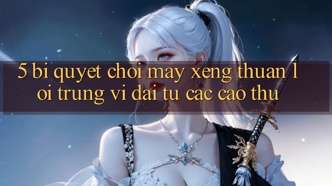5. Bí Quyết Chơi Máy xèng Thuận lợi Trúng Vĩ đại Từ Các Cao Thủ 5. Bí Quyết Chơi Máy xèng Thuận lợi Trúng Vĩ đại Từ Các Cao Thủ