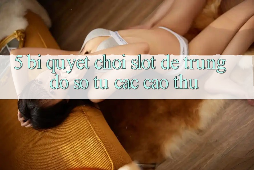 5. Bí Quyết Chơi Slot Dễ Trúng Đồ sộ Từ Các Cao Thủ 5. Bí Quyết Chơi Slot Dễ Trúng Đồ sộ Từ Các Cao Thủ