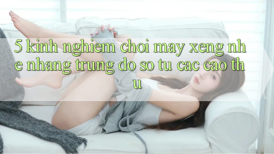 5. Kinh nghiệm Chơi Máy xèng Nhẹ nhàng Trúng Đồ sộ Từ Các Cao Thủ