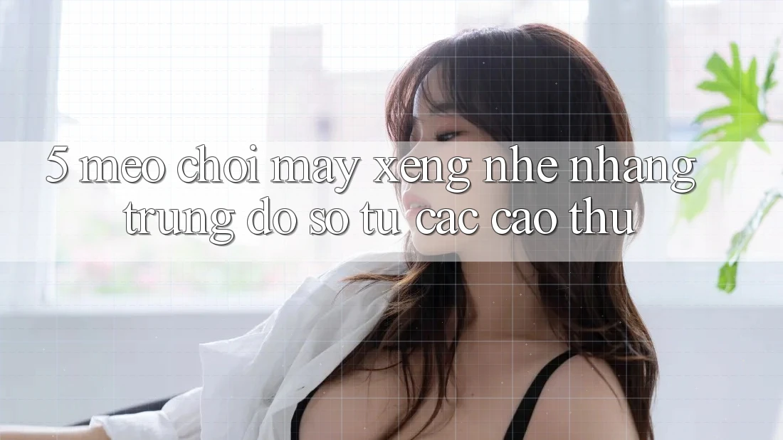 5. Mẹo Chơi Máy xèng Nhẹ nhàng Trúng Đồ sộ Từ Các Cao Thủ 5. Mẹo Chơi Máy xèng Nhẹ nhàng Trúng Đồ sộ Từ Các Cao Thủ