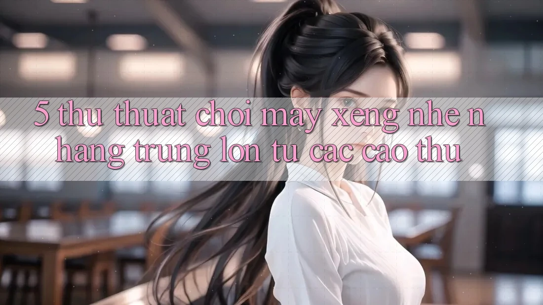 5. Thủ thuật Chơi Máy xèng Nhẹ nhàng Trúng Lớn Từ Các Cao Thủ 5. Thủ thuật Chơi Máy xèng Nhẹ nhàng Trúng Lớn Từ Các Cao Thủ