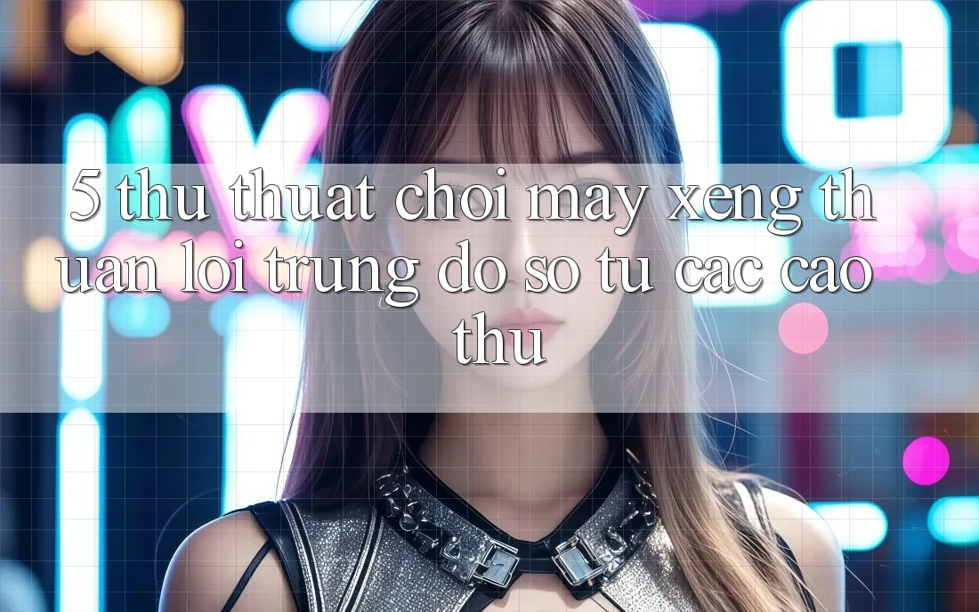 5. Thủ thuật Chơi Máy xèng Thuận lợi Trúng Đồ sộ Từ Các Cao Thủ 5. Thủ thuật Chơi Máy xèng Thuận lợi Trúng Đồ sộ Từ Các Cao Thủ