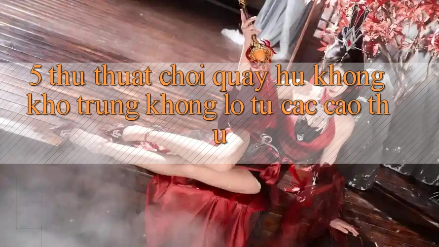 5. Thủ thuật Chơi Quay hũ Không khó Trúng Khổng lồ Từ Các Cao Thủ 5. Thủ thuật Chơi Quay hũ Không khó Trúng Khổng lồ Từ Các Cao Thủ