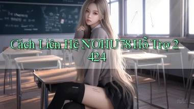 Cách liên hệ   nohu78 hỗ trợ 2424