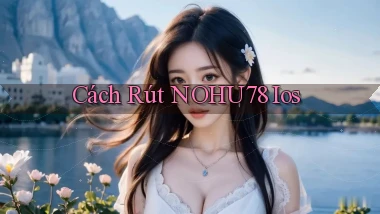 cách rút nohu78 ios