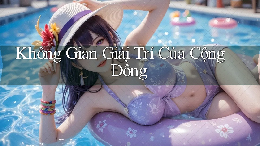 Không Gian Giải Trí Của Cộng Đồng Không Gian Giải Trí Của Cộng Đồng