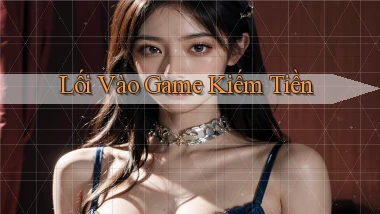 Lối vào Game kiếm tiền
