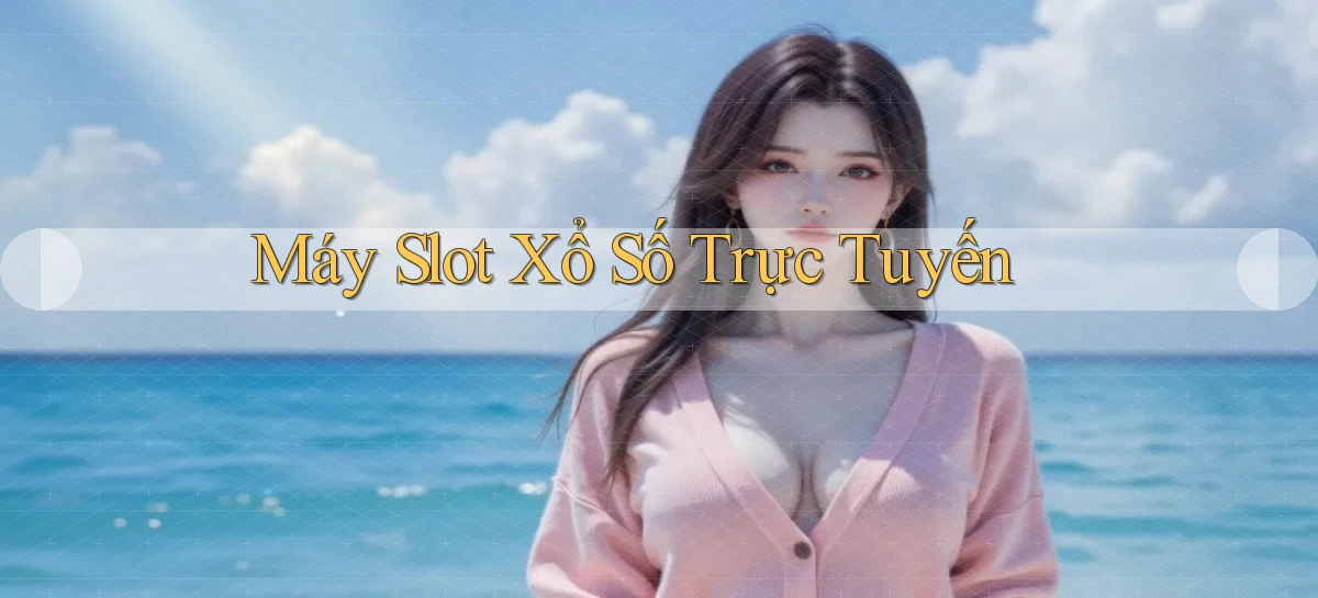Máy slot Xổ số trực tuyến