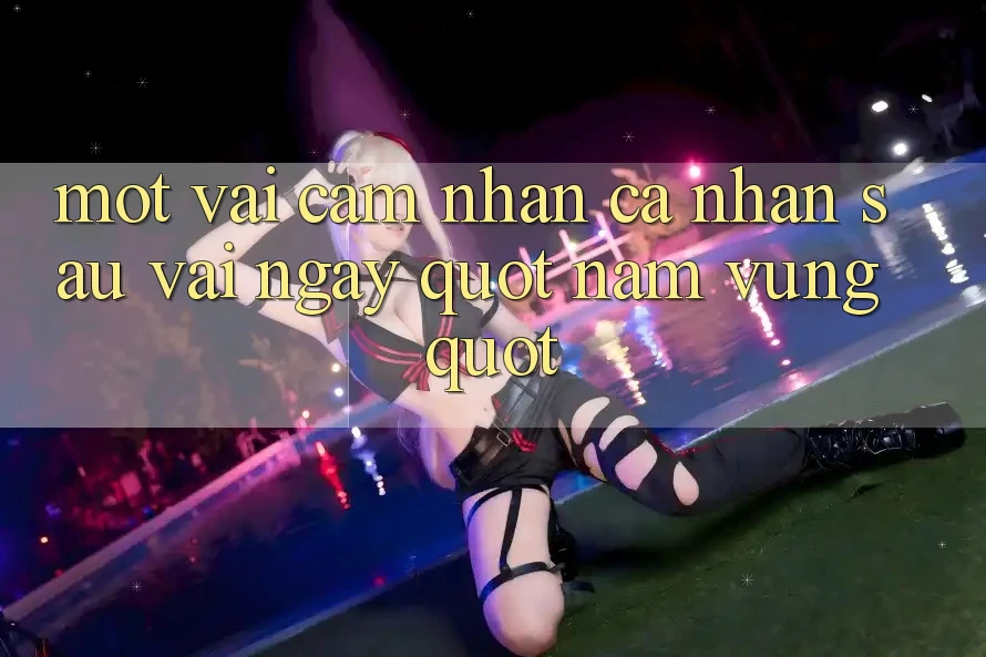 Một vài cảm nhận cá nhân sau vài ngày " nằm vùng" Một vài cảm nhận cá nhân sau vài ngày " nằm vùng"