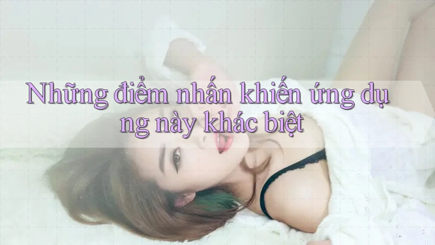 Những điểm nhấn khiến ứng dụng này khác biệt Những điểm nhấn khiến ứng dụng này khác biệt
