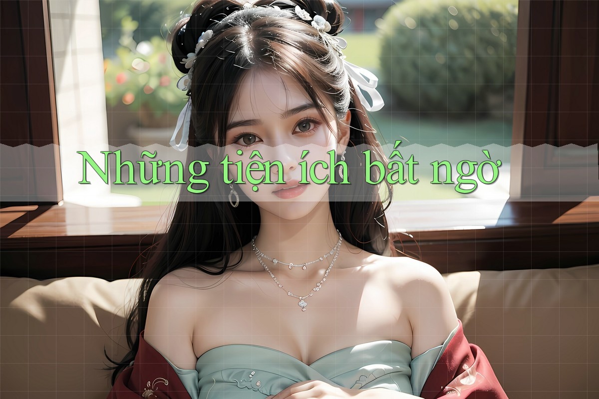 Những tiện ích bất ngờ Những tiện ích bất ngờ