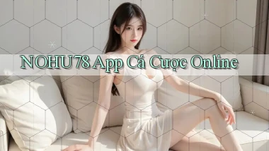 nohu78 app cá cược online