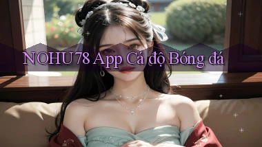 nohu78 app cá độ bóng đá