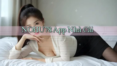 nohu78 app nhà cái