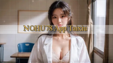 nohu78 app taixiu