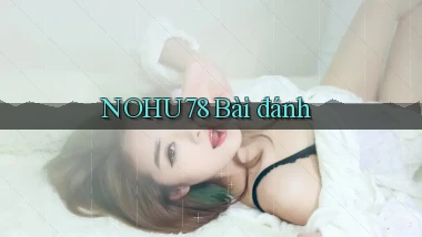 nohu78 bài đánh