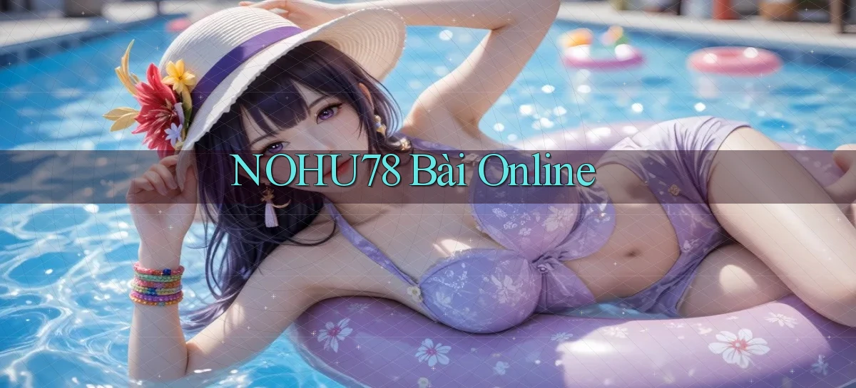 nohu78 bài online