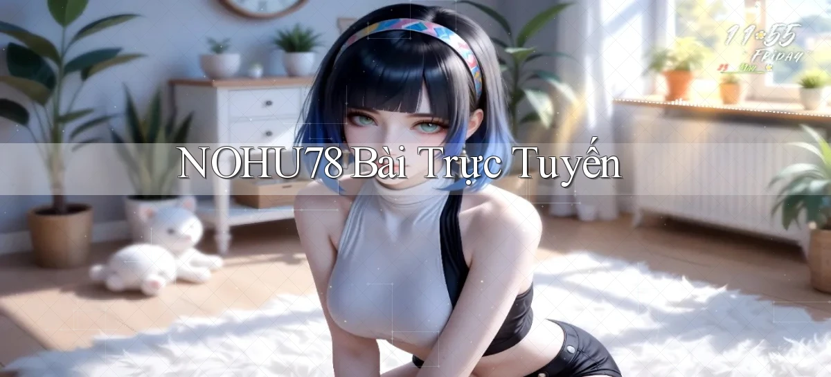 nohu78 bài trực tuyến