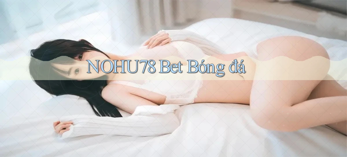 nohu78 bet bóng đá