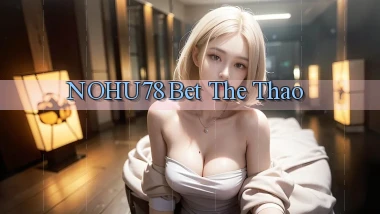 nohu78 bet the thao
