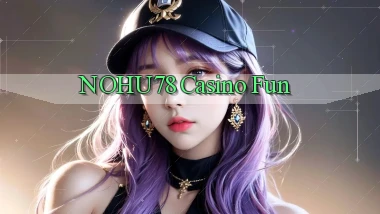 nohu78 casino fun