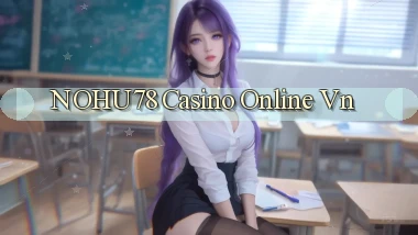 nohu78 casino online vn