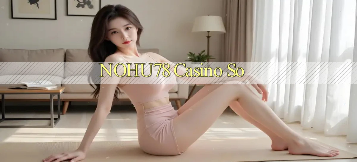 nohu78 casino so