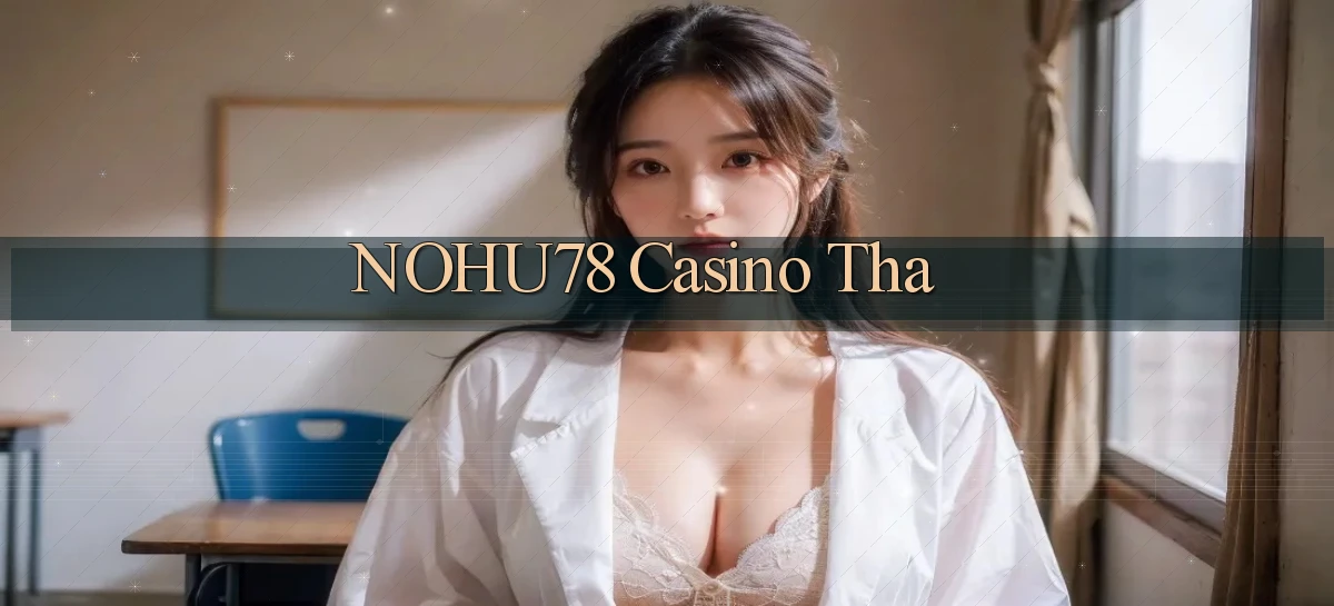 nohu78 casino tha