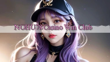 nohu78 casino win club