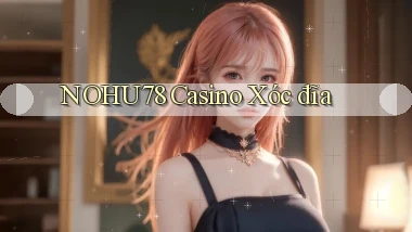nohu78 casino xóc đĩa