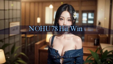 nohu78  hũ win