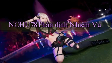 nohu78  phân định nhiệm vụ