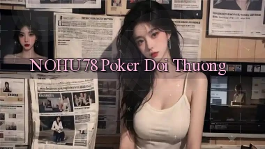 nohu78  poker doi thuong