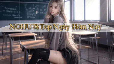 nohu78 top ngày hôm nay