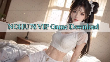 nohu78 VIP Game Download
