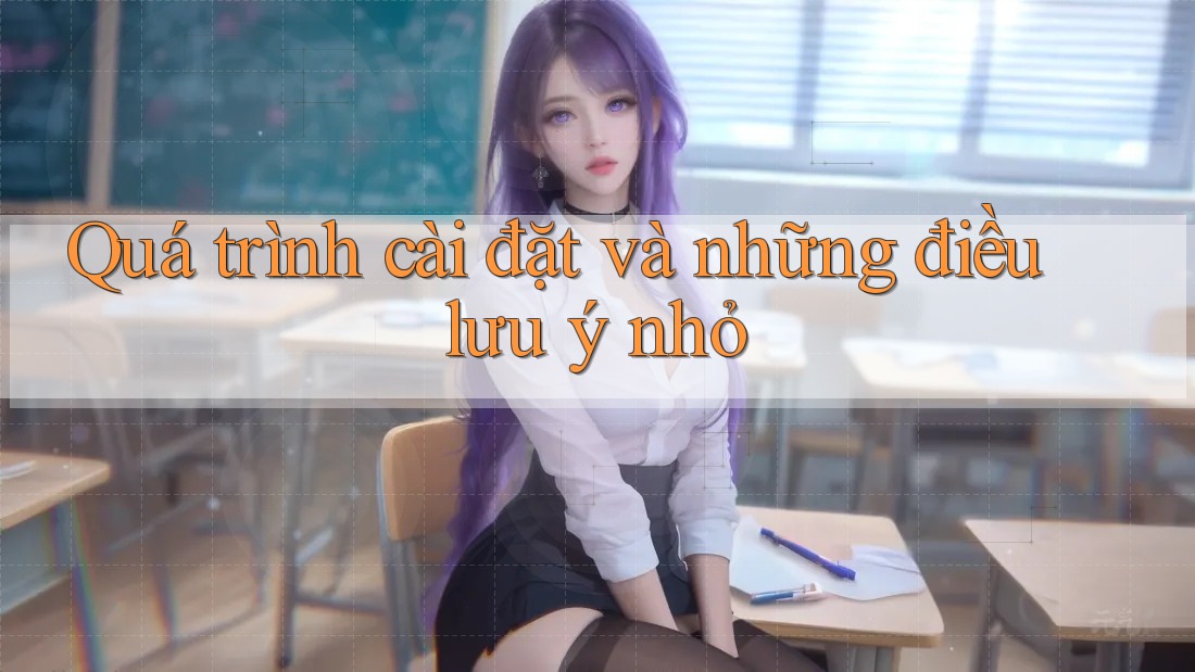 Quá trình cài đặt và những điều lưu ý nhỏ Quá trình cài đặt và những điều lưu ý nhỏ