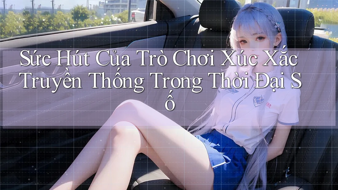 Sức Hút Của Trò Chơi Xúc Xắc Truyền Thống Trong Thời Đại Số Sức Hút Của Trò Chơi Xúc Xắc Truyền Thống Trong Thời Đại Số