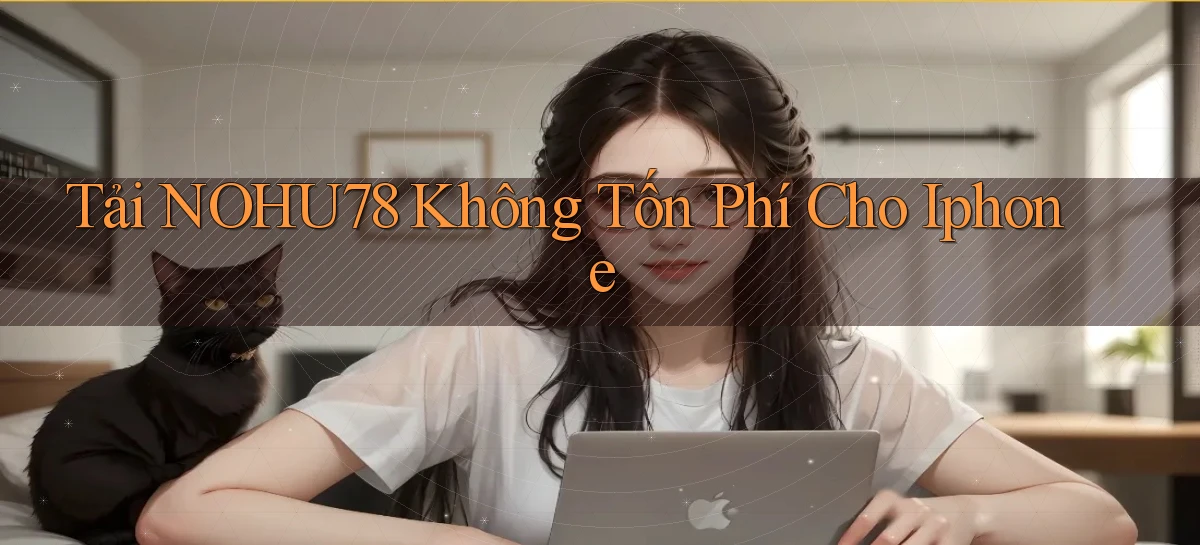 tải nohu78 không tốn phí cho iphone
