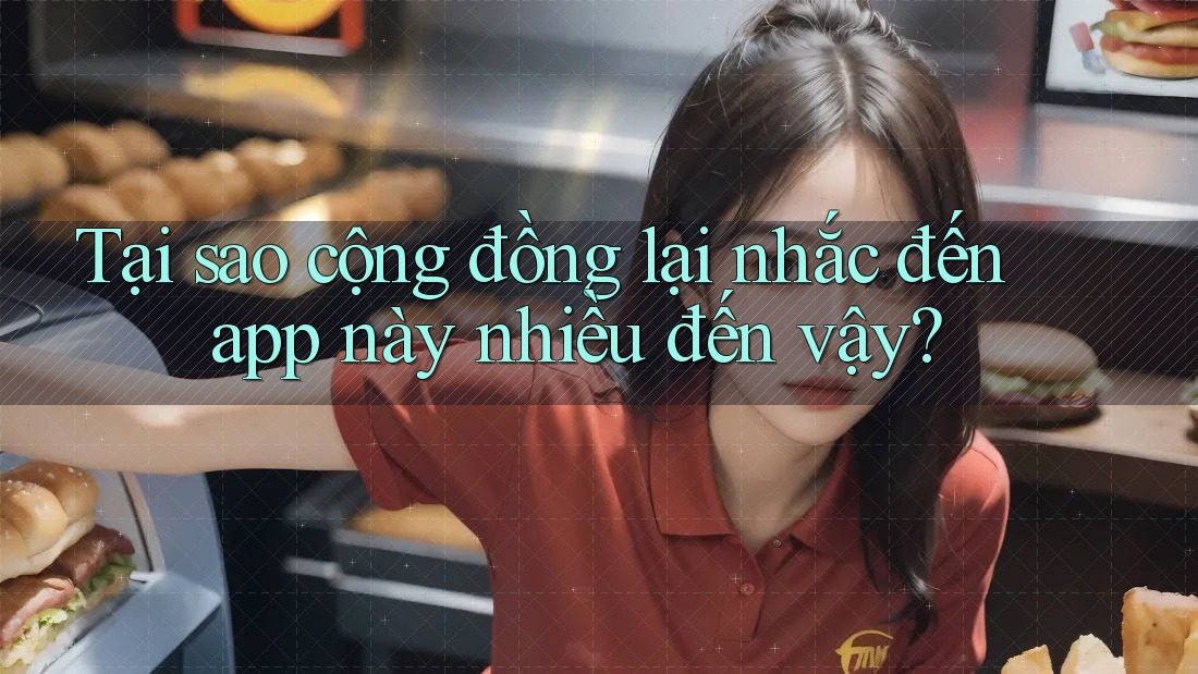 Tại sao cộng đồng lại nhắc đến app này nhiều đến vậy? Tại sao cộng đồng lại nhắc đến app này nhiều đến vậy?