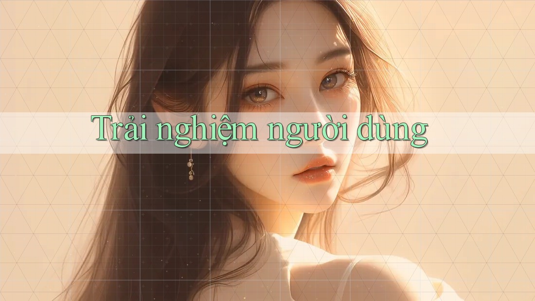 Trải nghiệm người dùng Trải nghiệm người dùng